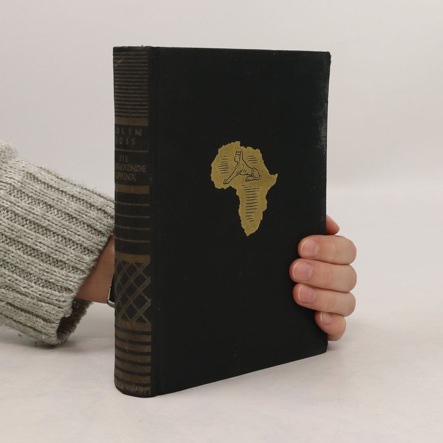 Colin Ross Die erwachende Sphinx : Durch Afrika vom Kap nach Kairo