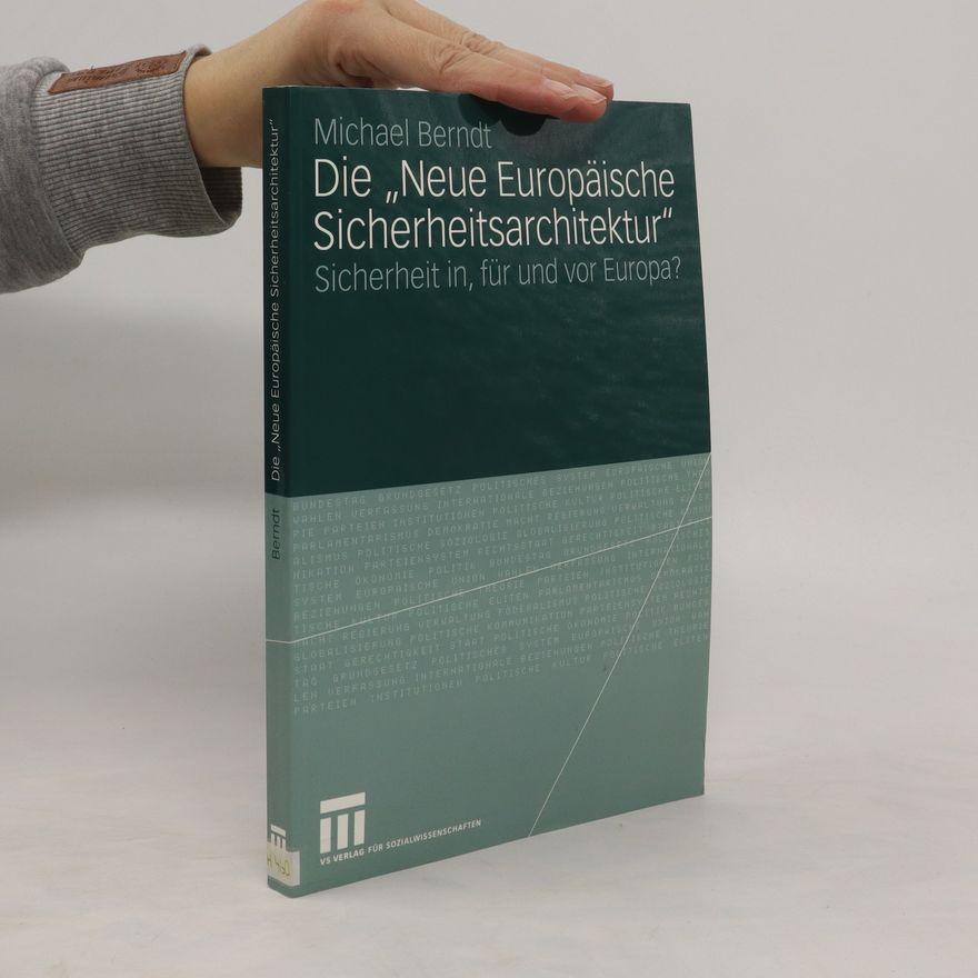 Michael Berndt Die "neue europäische Sicherheitsarchitektur"