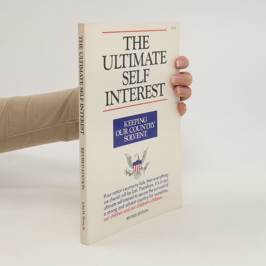 John Harvey Perry The Ultimate Self Interest