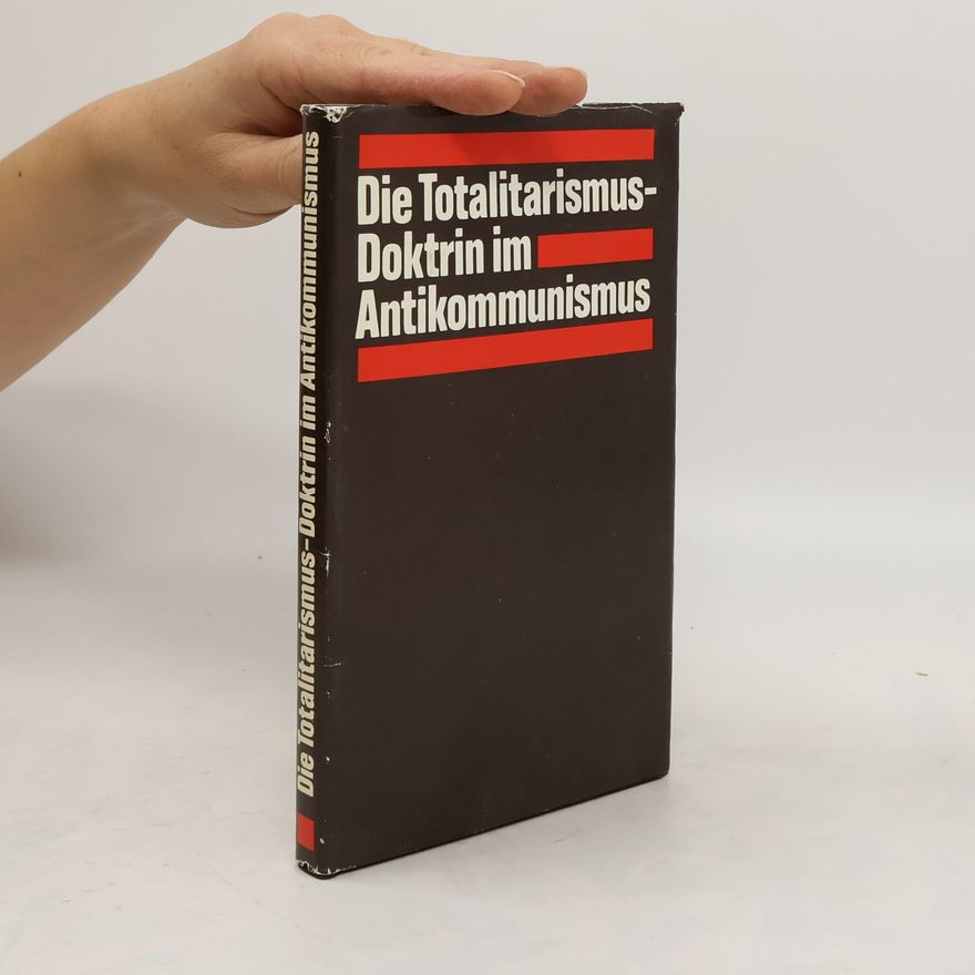 Gerhard Lozek Die Totalitarismus-Doktrin in Antikommunismus