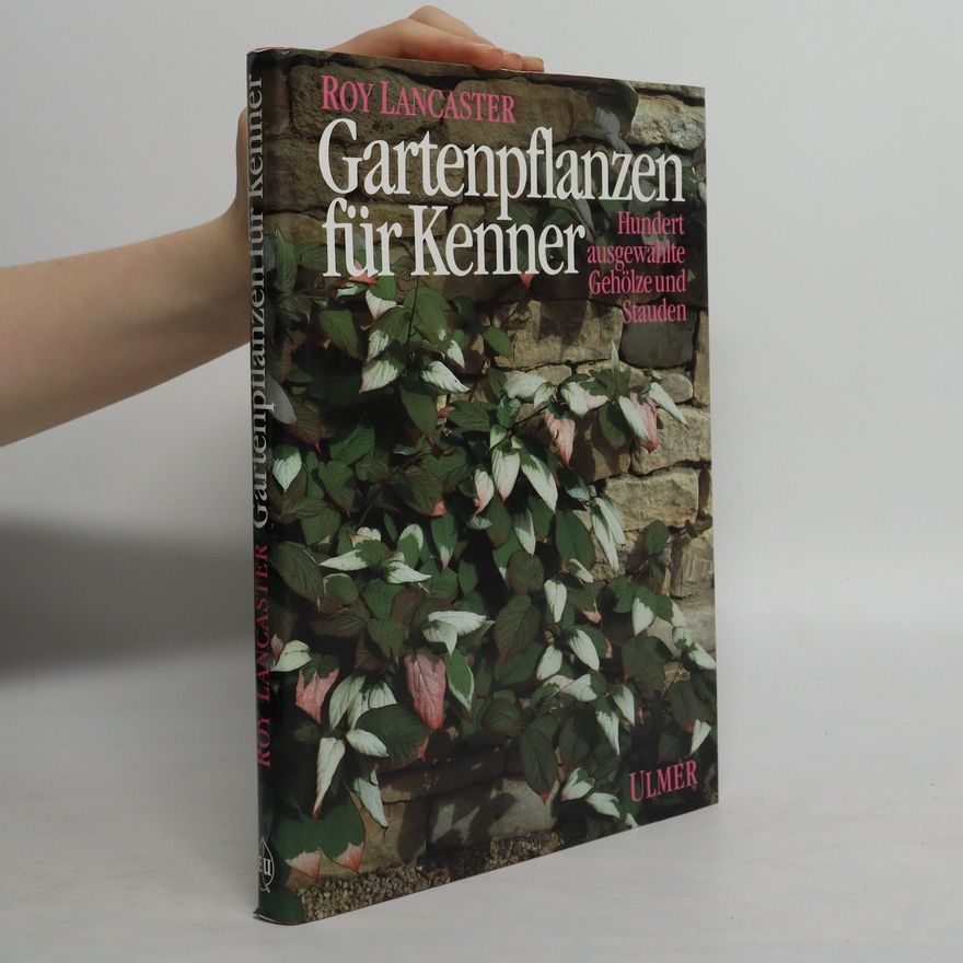 Roy Lancaster Gartenpflanzen für Kenner