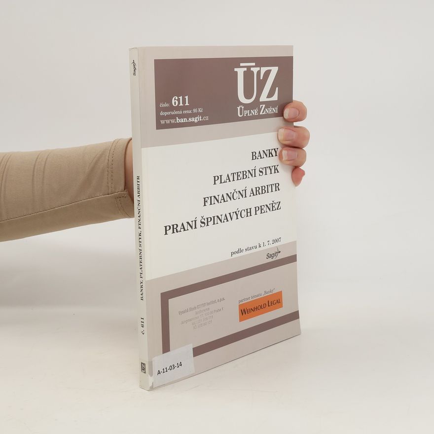 Autorenkollektiv Banky. Platební styk. Finanční arbitr. Praní špinavých peněz. Podle stavu k 1.7.2007