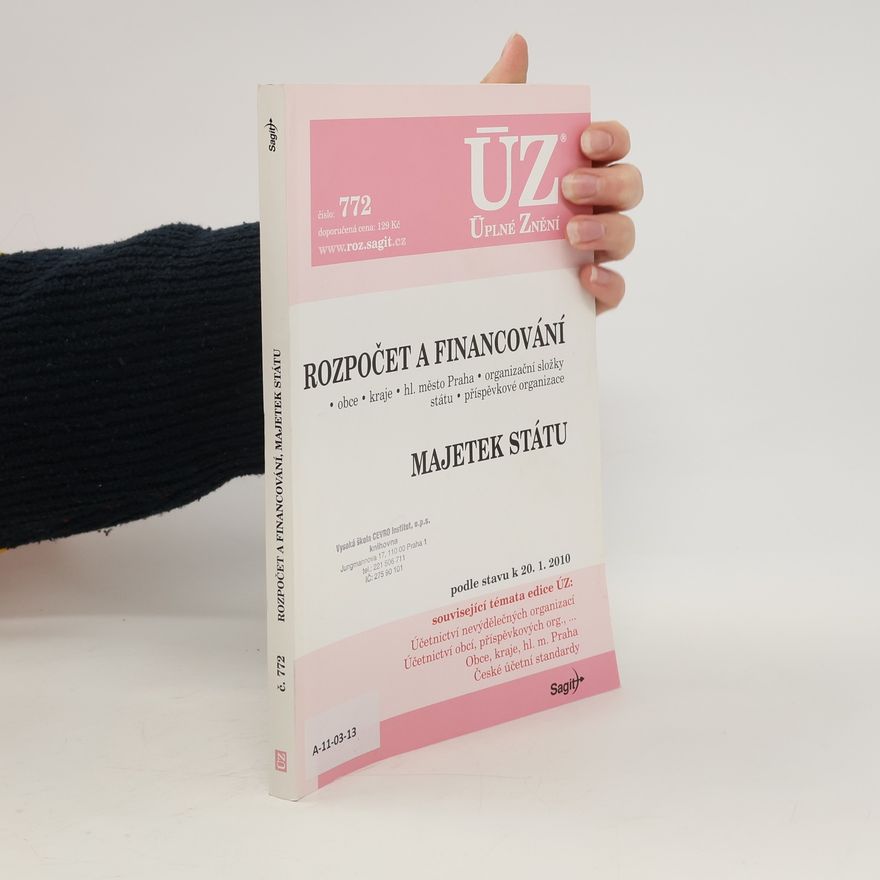 Kolektiv autorů Úplné znění 772. Rozpočet a financování, majetek státu