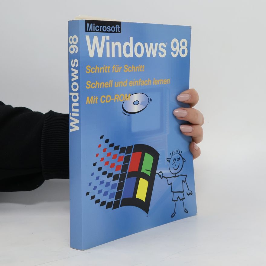 Kolektiv autorů Windows 98. Schritt für Schritt. Schnell und einfach lernen