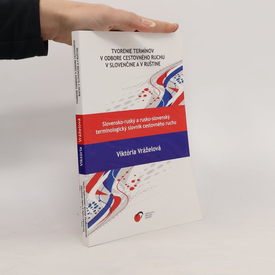 Viktória Vráželová Slovensko-ruský a rusko-slovenský terminologický slovník cestovného ruchu