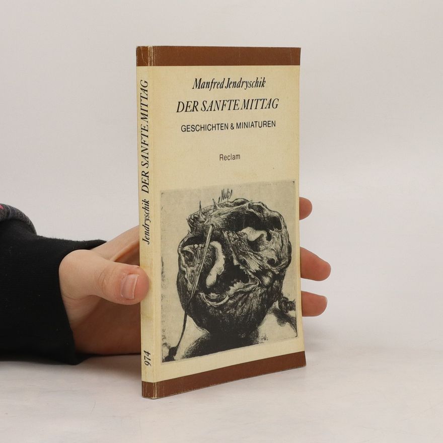 Manfred Jendryschik Der sanfte Mittag