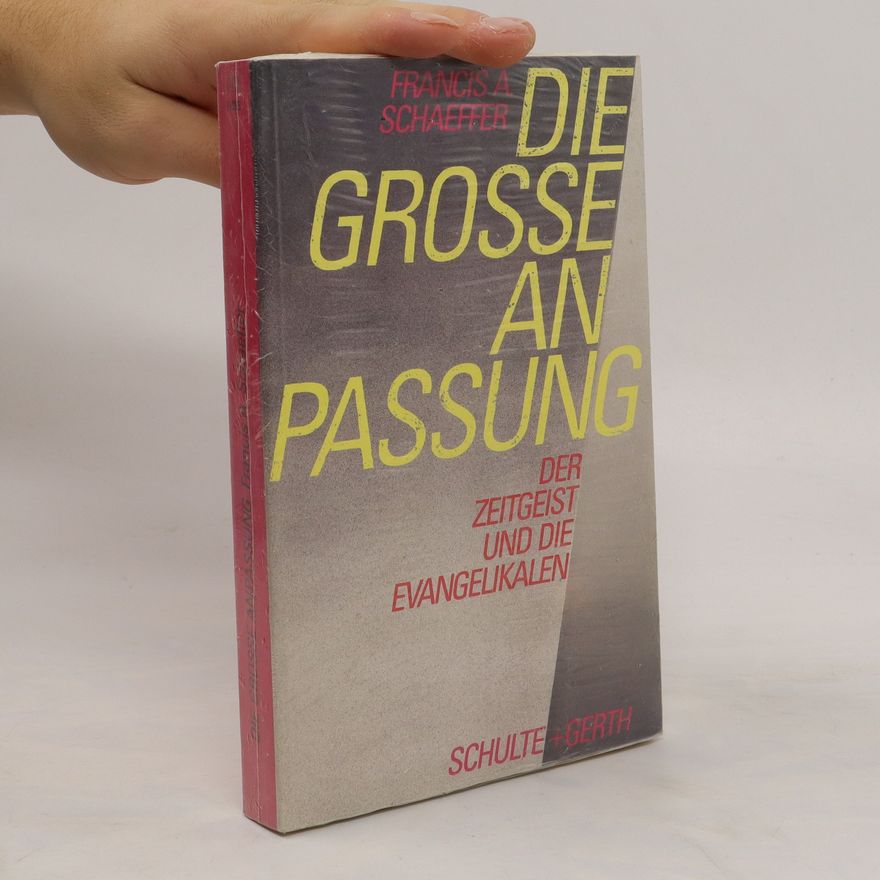 Francis Schaeffer Die grosse Anpassung