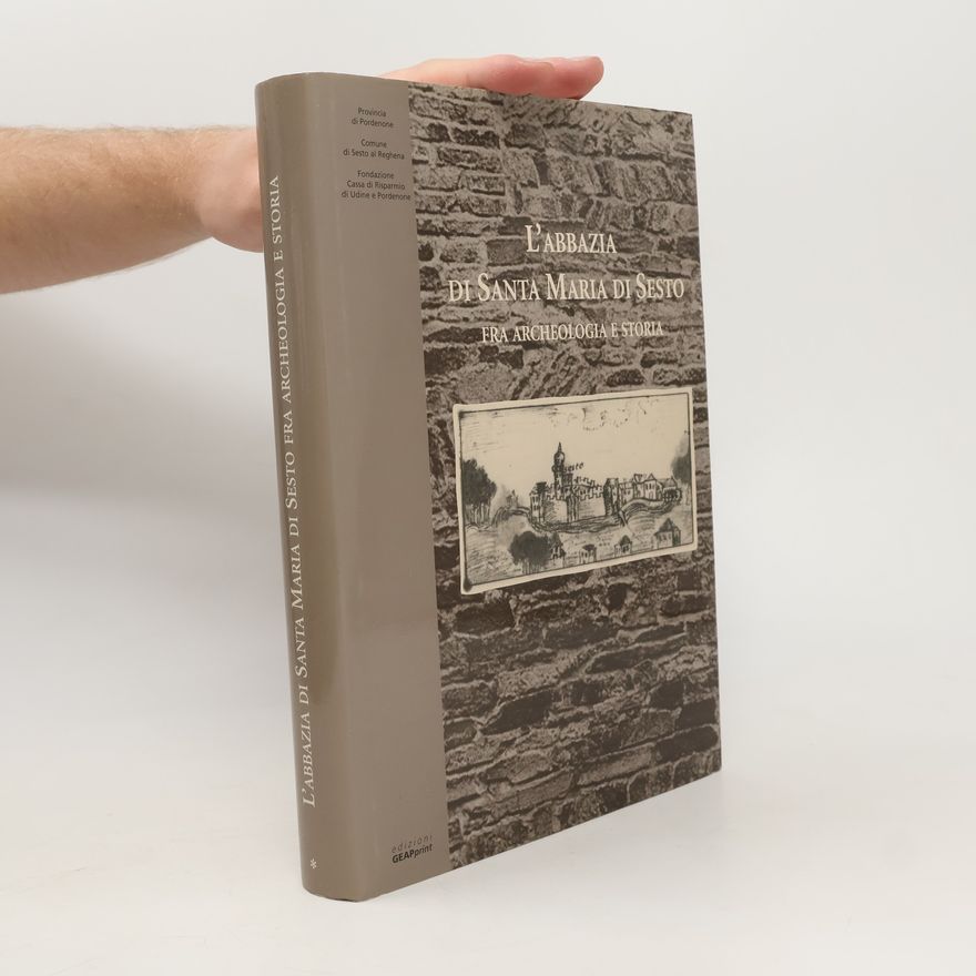 Autorenkollektiv Ľabbazia di Santa Maria di Sesto. Era archeologia e storia.