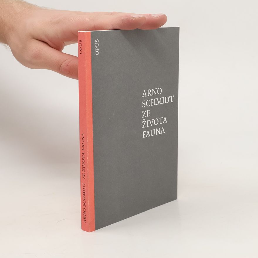 Arno Schmidt Ze života fauna