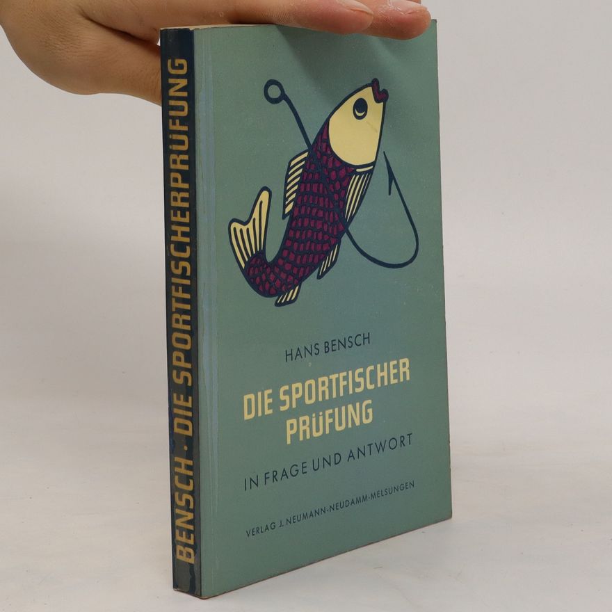 Hans Bensch Die Sportfischerprüfung