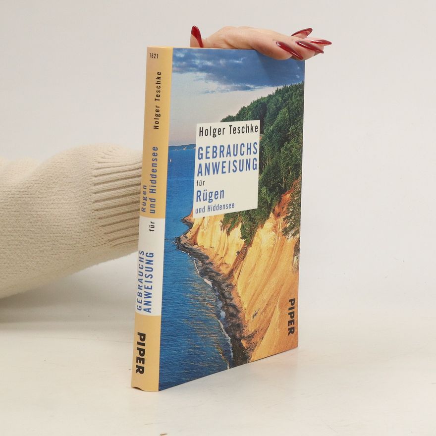 Holger Teschke Gebrauchsanweisung für Rügen und Hiddensee