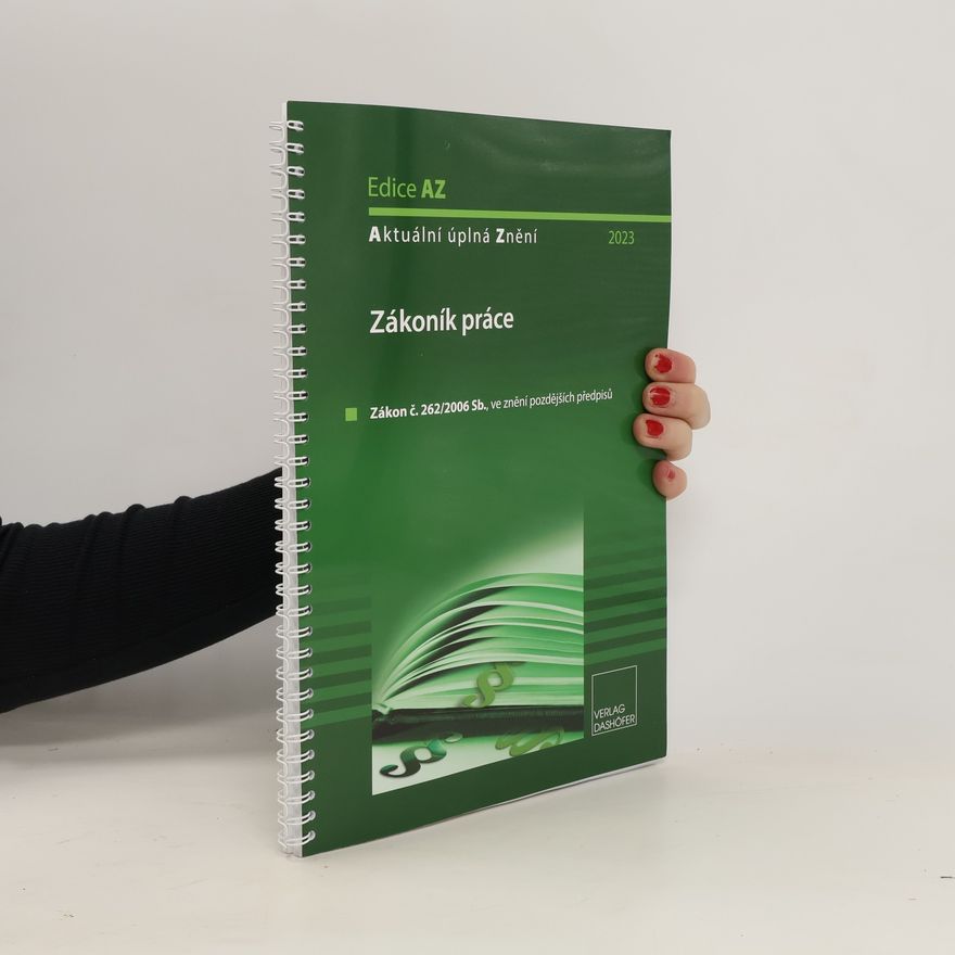 Kolektiv autorů Zákoník práce. Zákon č. 262/2006 Sb.