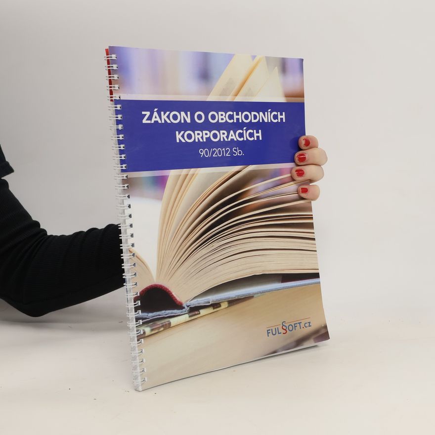 Kolektiv autorů Zákon o obchodních korporacích 90/2012 Sb.