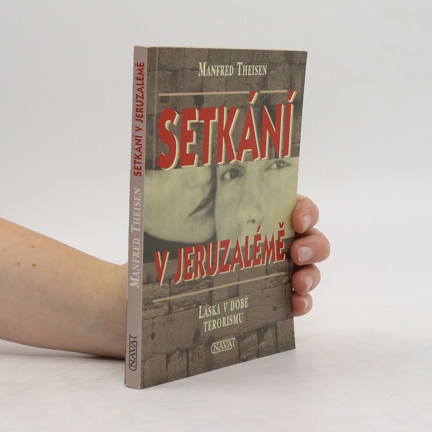 Manfred Theisen Setkání v Jeruzalémě. Láska v době terorismu