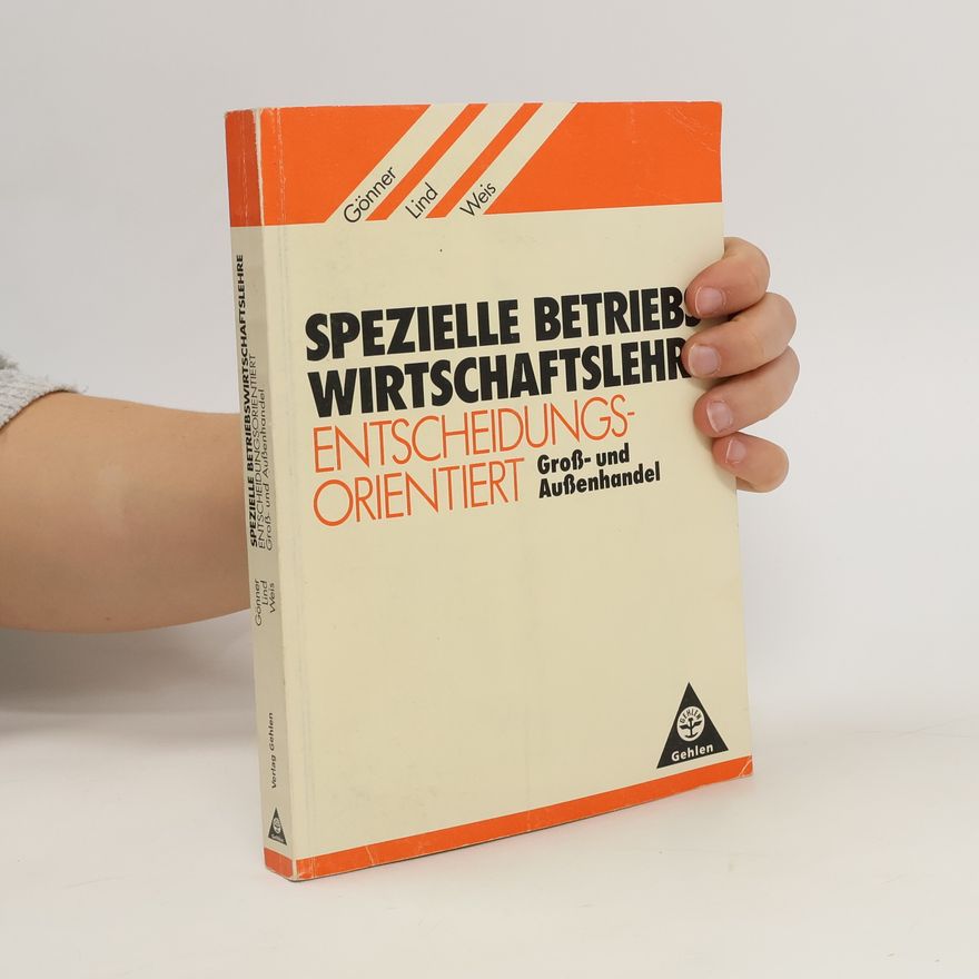 Autorenkollektiv Spezielle Betriebswirtschaftslehre, entscheidungsorientiert