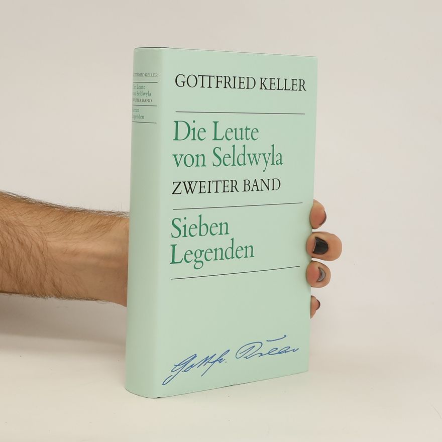 Gottfried Keller Die Leute von Seldwyla. Sieben Legenden. Das Sinngedicht. Martin Salander