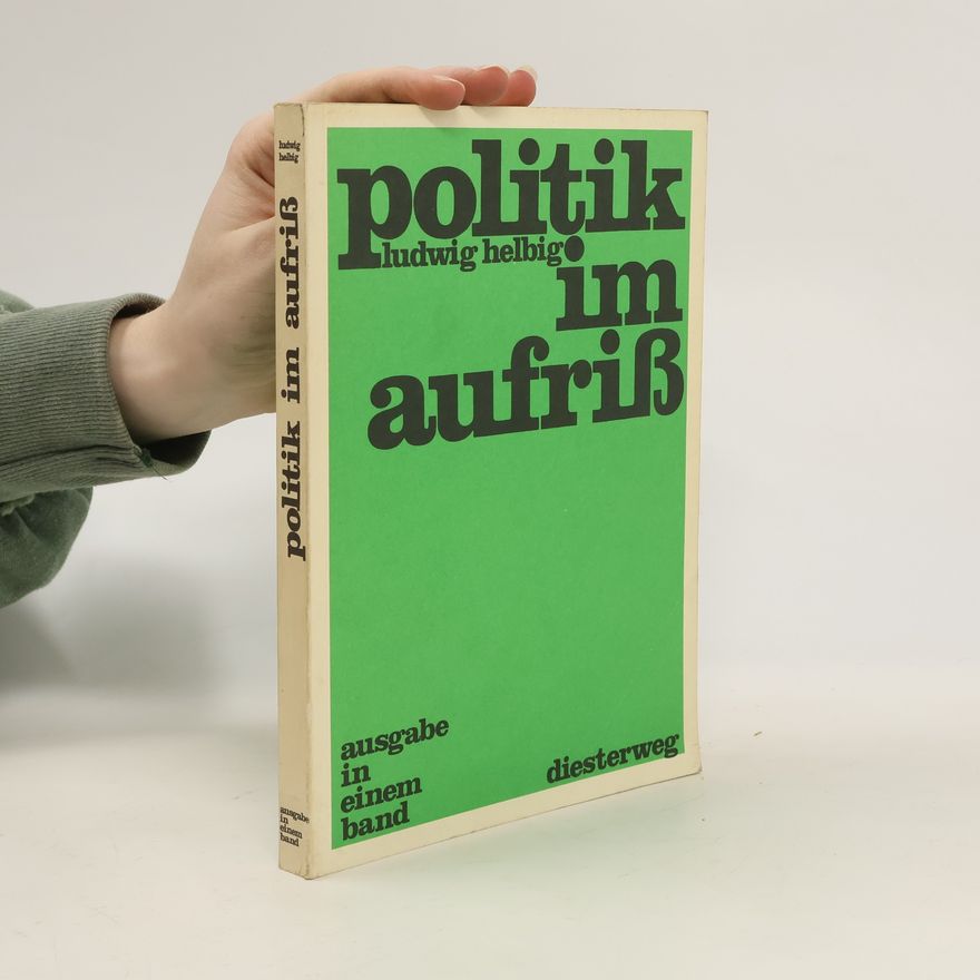 Ludwig Helbig Politik im Aufriss