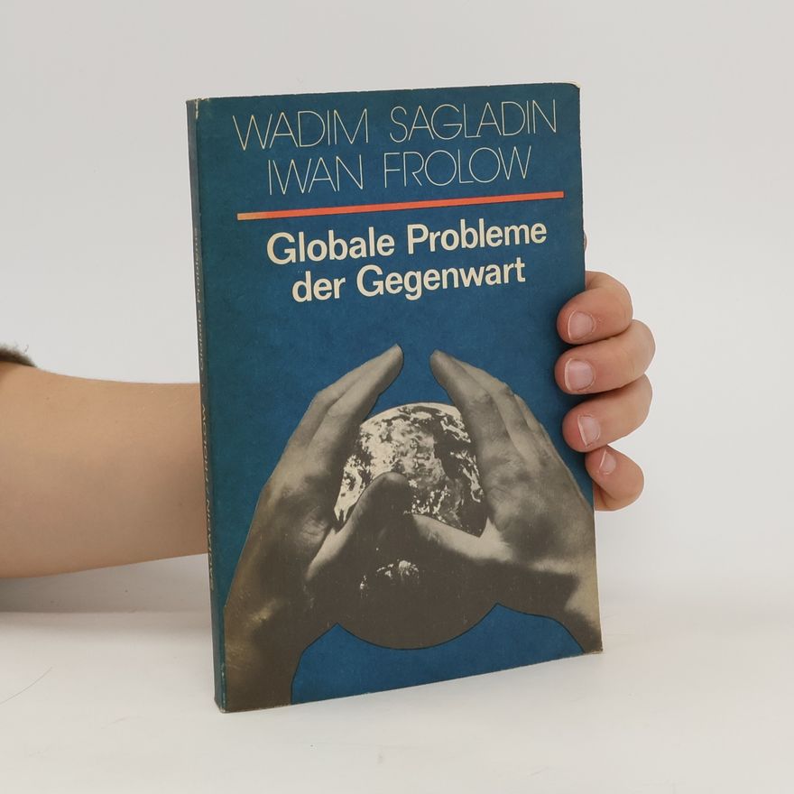 Ivan Timofejevič Frolov Globale Probleme der Gegenwart