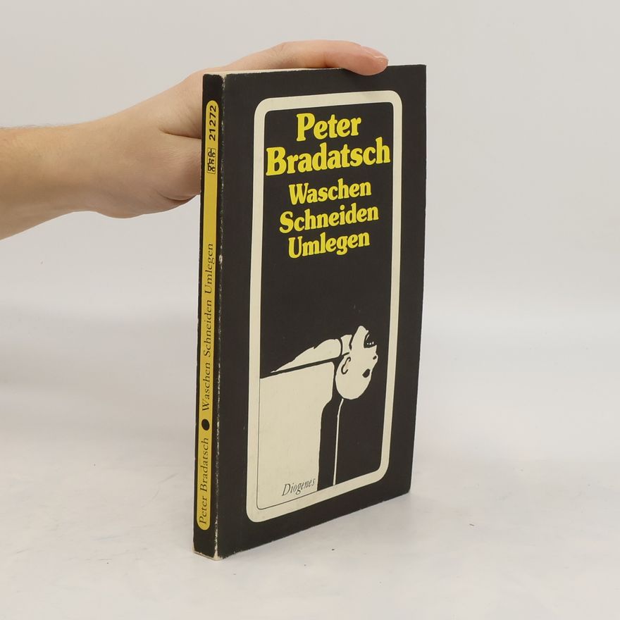 Peter Bradatsch Waschen Schneiden Umlegen