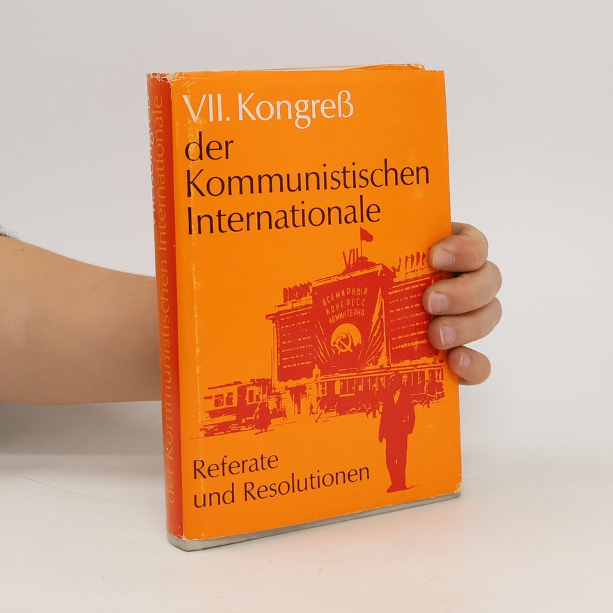 Kolektiv autorů VII. Kongreß der Kommunistischen Internationale