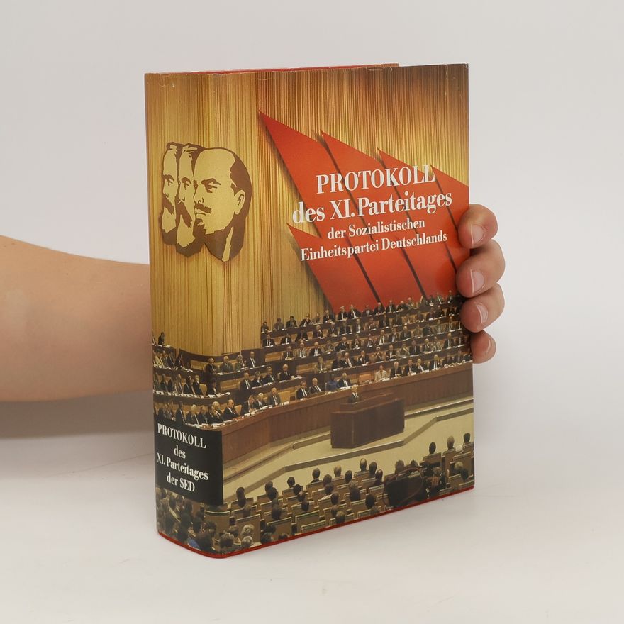 Kolektiv autorů Protokoll der Verhandlungen des Parteitages der Sozialistischen Einheitspartei Deutschlands