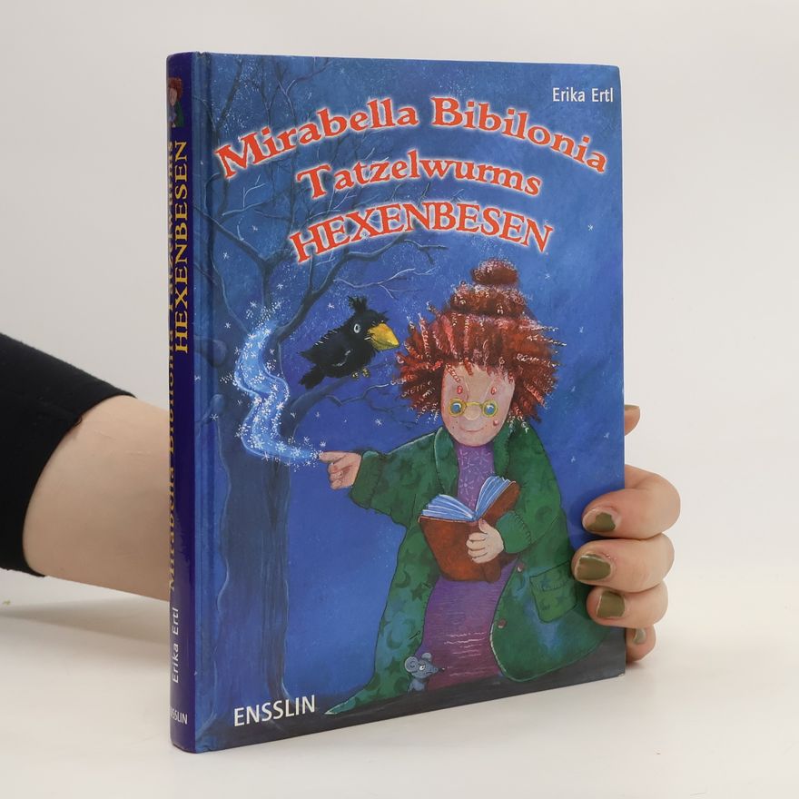 Erika Ertl Mirabella Bibilonia Tatzelwurms Hexenbesen
