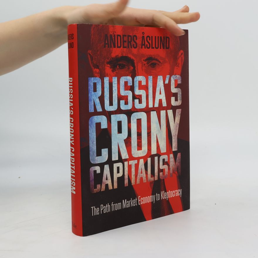 Anders Aslund Russia's Crony Capitalism