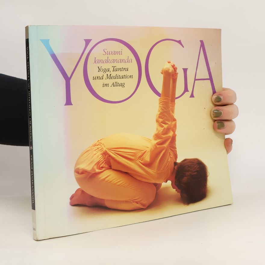 Janakananda Saraswati Yoga, Tantra und Meditation im Alltag