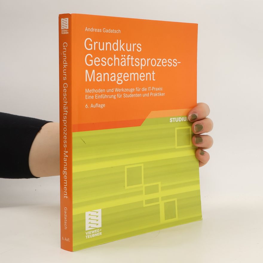 Andreas Gadatsch Grundkurs Geschäftsprozess-Management