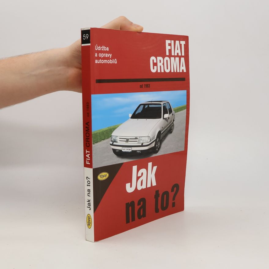 Autorenkollektiv Jak na to? Údržba a opravy automobilů Fiat Croma od 1983