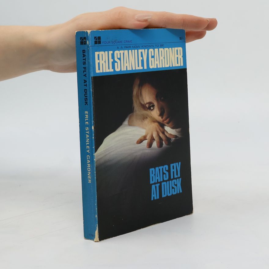 Erle Stanley Gardner Bats Fly at Dusk