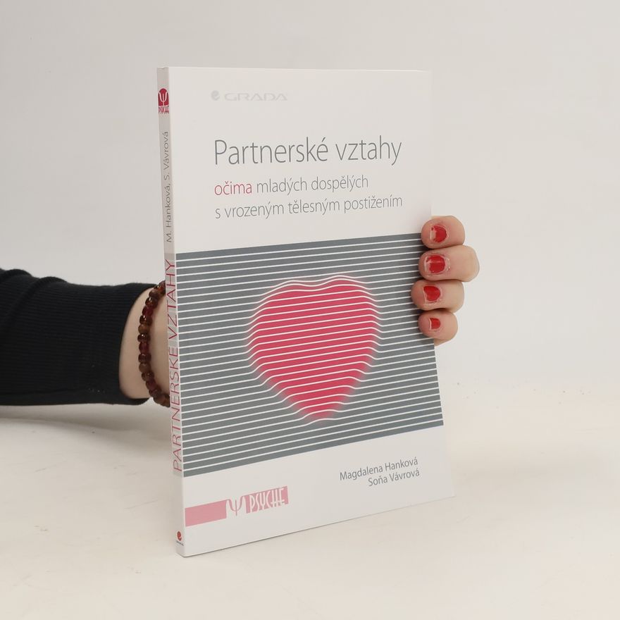 Magdalena Hanková Partnerské vztahy očima mladých dospělých s vrozeným tělesným postižením