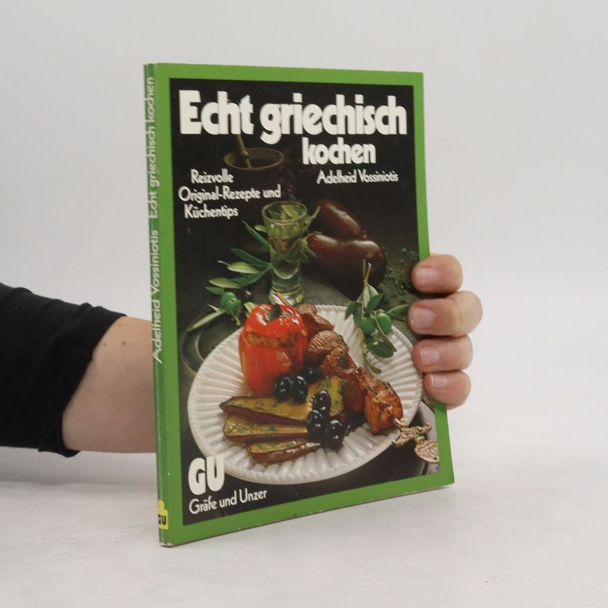Adelheid Vossiniotis Echt griechisch kochen