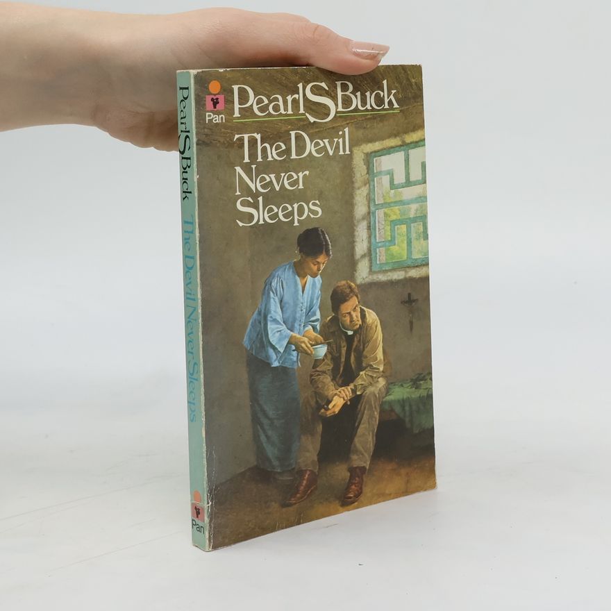 Pearl S. Buck The Devil Never Sleeps