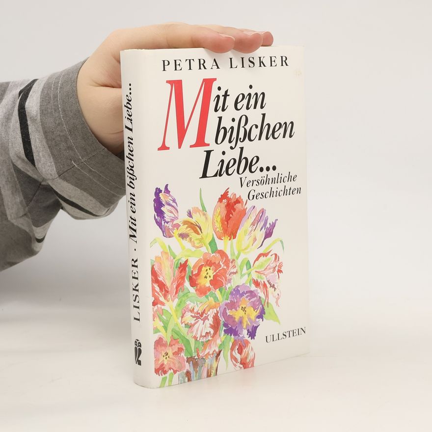 Petra Lisker Mit ein bisschen Liebe ...