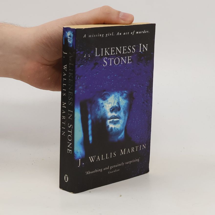 Julia Wallis Martin A Likeness in Stone
