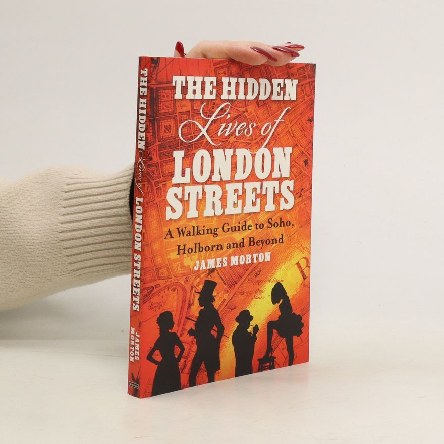 James Baker Morton The Hidden Lives of London Streets