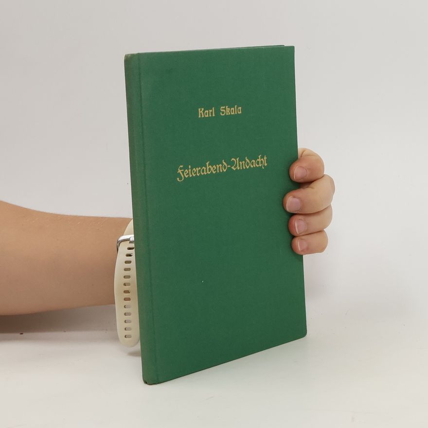 Karl Skala Feierabend - Andacht