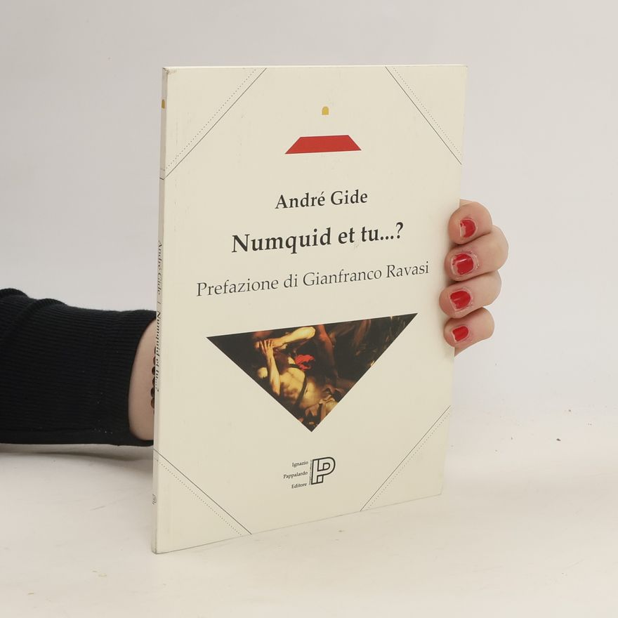 André Gide Numquid et tu? ...