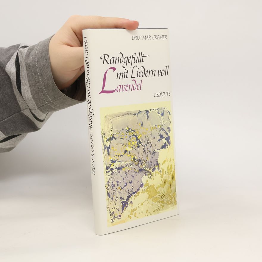Drutmar Cremer Randgefüllt mit Liedern voll Lavendel