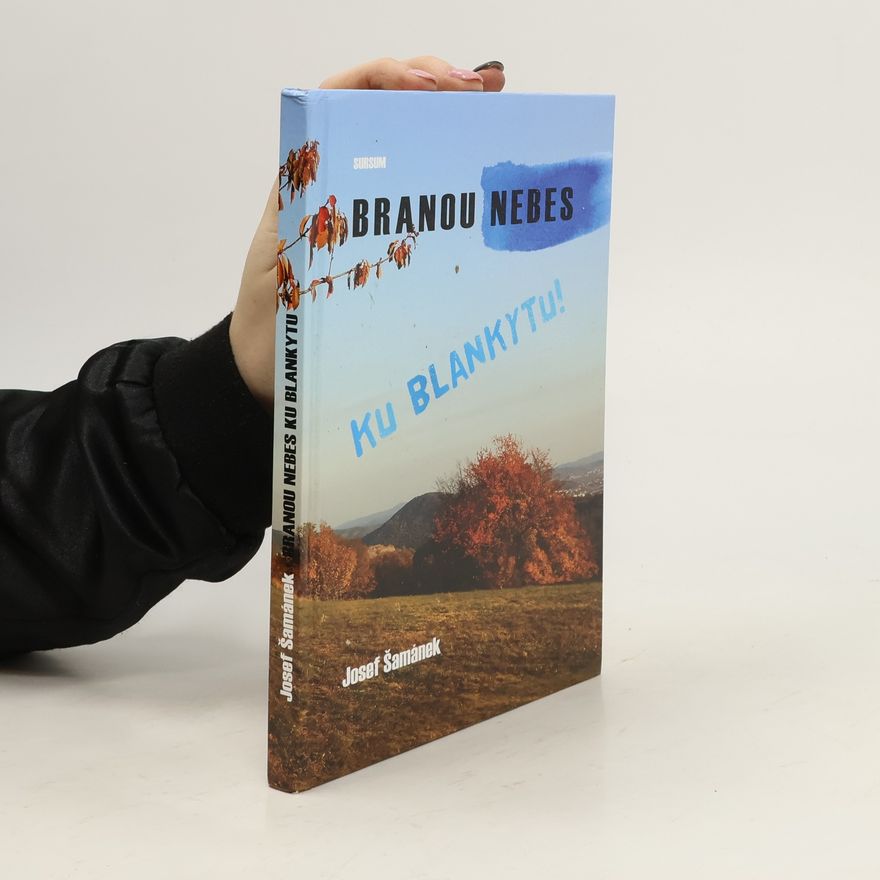 Josef Šamánek Branou nebes ku blankytu!