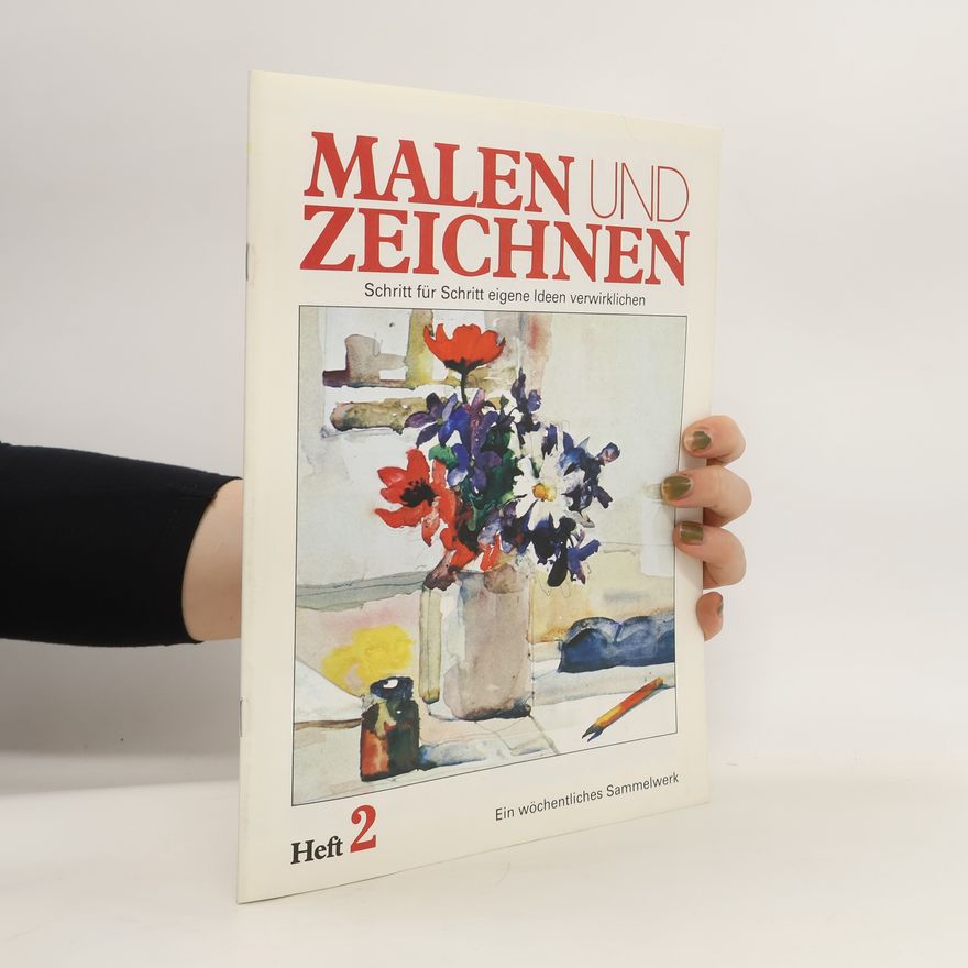 Kolektív autorov Malen und Zeichnen. Schritt für Schritt eigene Ideen verwirklichen. Heft 2