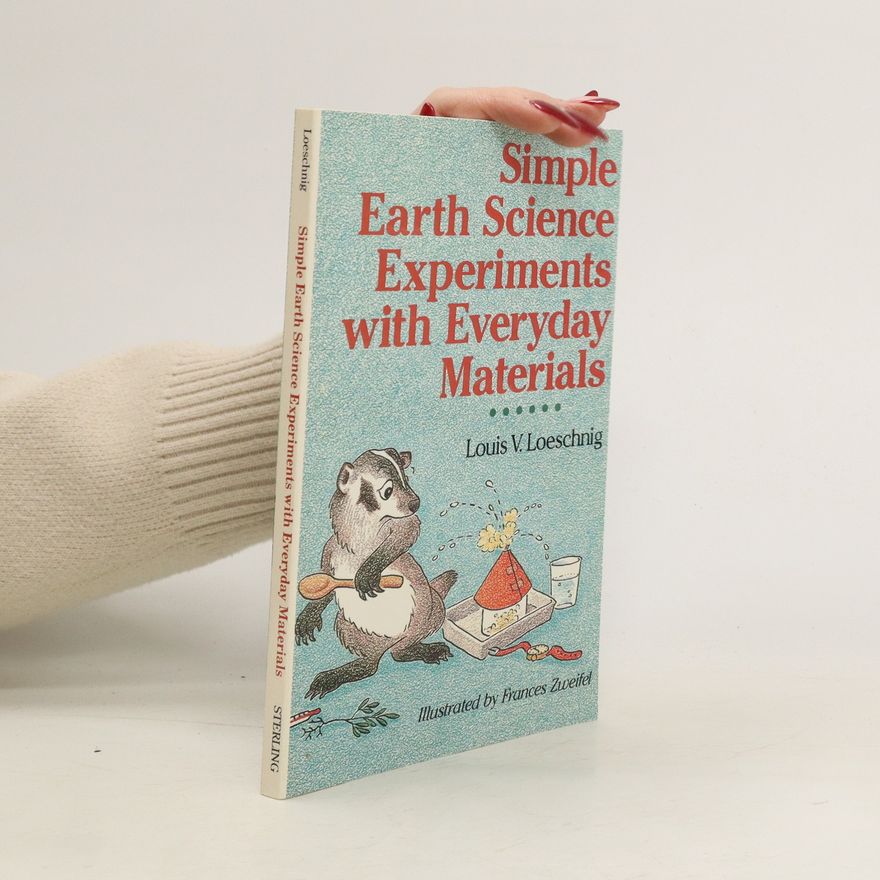 Louis V. Loeschnig Simple Earth Science Experiments with Everyday Materials