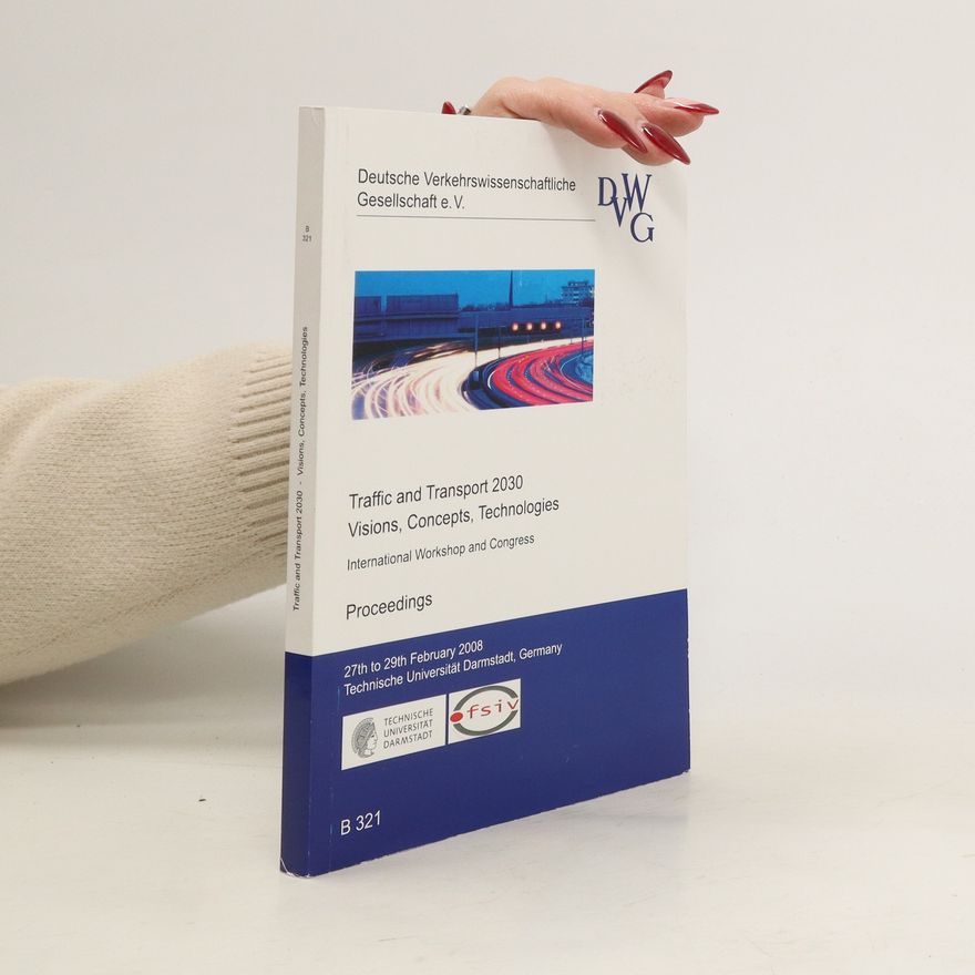 Various authors Traffic and transport 2030 - visions, concepts, technologies
