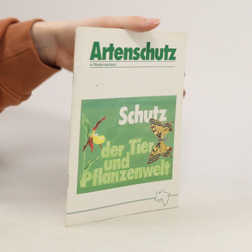 Autorenkollektiv Artenschutz in Niedersachsen. Schutz der Tier- und Pflanzenwelt