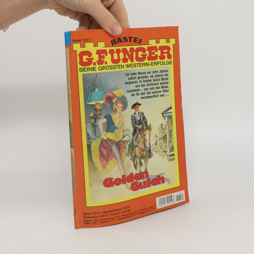 G. F. Unger G.F. Unger. Seine Grössten Western-erfolge 1311. Golden Gulch