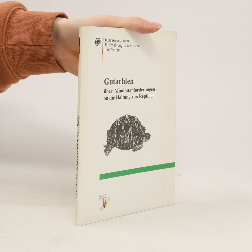 Autorenkollektiv Gutachten über Mindestanforderungen an die Haltung von Reptilien