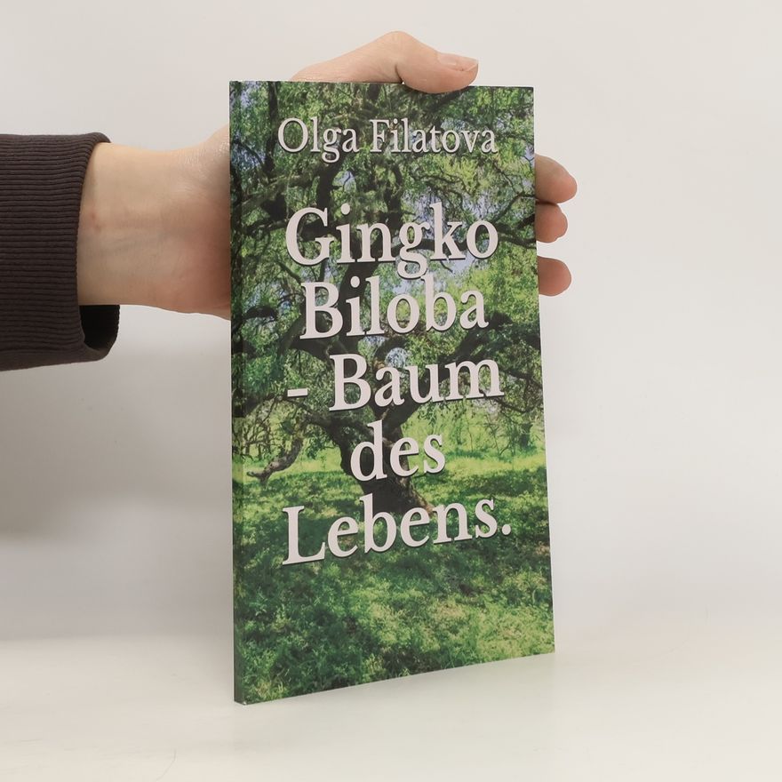 Olga Filatova Gingko Biloba - Baum des Lebens
