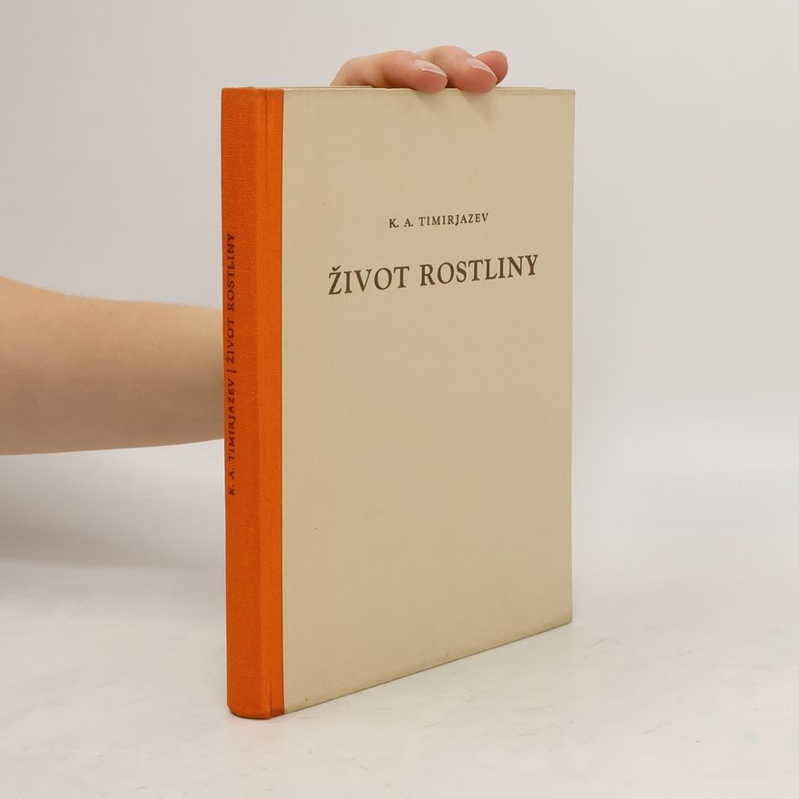 K. A. Timirjazev Život rostliny