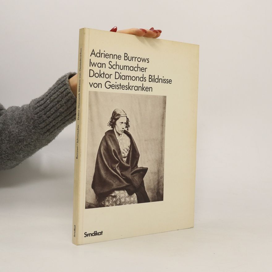 Adrienne Burrows Doktor Diamonds Bildnisse von Geisteskranken